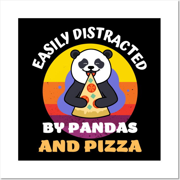 Easily Distracted By Pandas And Pizza Wall Art by madani04